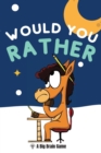 Would You Rather : A Big Brain Game - Book