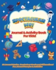 Spectacular Me! Journal & Activity Book For Kids! - Book