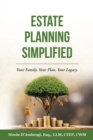Estate Planning Simplified : Your Family. Your Plan. Your Legacy. - Book