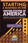 Starting a Business in the United States of America : Navigate the Land of Opportunity - Book