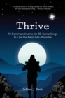 Thrive : 10 Commandments for 20-Somethings to Live the Best-Life-Possible - Book
