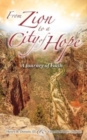 From Zion to a City of Hope : A Journey of Faith - Book