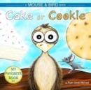 Cake or Cookie : A Mouse and Bird Book - Book