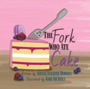The Fork Who Ate Cake - Book