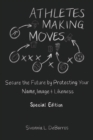 Athletes Making Moves : Secure the Future by Protecting Your Name, Image, and Likeness - Book