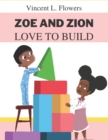 Zoe and Zion Love to Build - Book