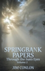 Springbank Papers Volume 2 : Through the Sun's Eyes - Book