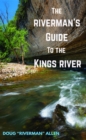 The Riverman's Guide to the Kings River - eBook