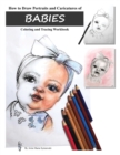 How to Draw Portraits and Caricatures of Babies : Coloring and Tracing Workbook - Book