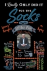 I Really Only Did It For The Socks - Book