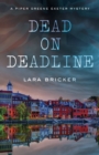 Dead on Deadline : A Piper Greene Exeter Mystery - Book