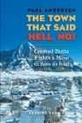 The Town that Said 'Hell, No!' : Crested Butte Fights a Mine to Save its Soul - Book