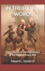 In Their Own Words : Short Stories of Pennsylvanians in the Revolutionary War - Book