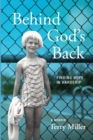 Behind God's Back : Finding Hope in Hardship - Book