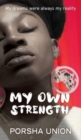 My Own Strength : My dreams were always my reality - Book