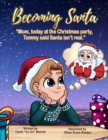 Becoming Santa : Mom, Today At The Christmas Party Tommy Said Santa Isn't Real! - Book