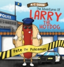 The Adventures of Larry the Hot Dog : Pete the Policeman - Book