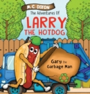 The Adventures of Larry the Hot Dog : Gary the Garbage Man - Book
