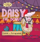 The Adventures of Daisy the Donut : Frannie the Photographer - Book