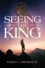 Seeing The King - Book