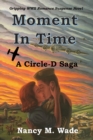 Moment in Time : A Circle-D Saga - Book