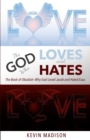 The God Who Loves and Hates : The Book of Obadiah - Why God Loved Jacob and Hated Esau - Book