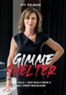 Gimme Shelter : Hard Calls + Soft Skills From A Wall Street Trailblazer - Book