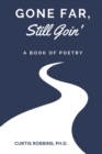 Gone Far, Still Goin' : A Book of Poetry - Book