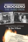 Choosing the Hard Path : A Personal History and Memoir - Book