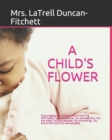 A Child's Flower : Translation in Spanish, Arabic, French, Chinese, Latin - Book