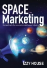 Space Marketing : Competing in the new commercial space industry - Book