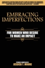 Embracing Imperfections : For Women Who Desire to Make an Impact - Book