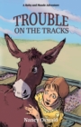 Trouble on the Tracks : Ruby and Maude Adventure Book 2 - Book