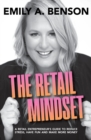 The Retail Mindset : A Retail Entrepreneur's Guide to Reduce Stress, Have Fun and Make More Money - Book