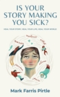 Is Your Story Making You Sick? - eBook
