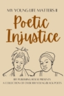 My Young Life Matters II : Poetic Injustice - Book