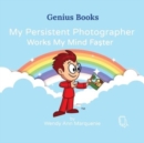 My Persistent Photographer Works My Mind Faster - Book