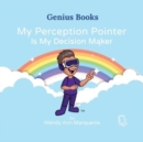 My Perception Pointer Is My Decision Maker - Book