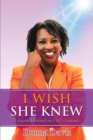 I Wish She Knew : Lessons Learned on Life's Journey - Book