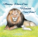 Mommy Where Does Heaven Come From? - Book