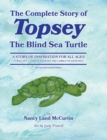 The Complete Story of Topsey The Blind Sea Turtle : Underwater Adventures With Topsey And His Friends - Book