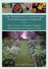 The Beginnner's Landscape Transformation Manual - Book