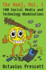 The Hunj, Vol. I : 100 Social Media and Technology Abominations - Book