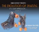 The Evolution of Skating : It's Our Expression-Volume IV - Book