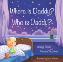 Where is Daddy? Who is Daddy? - Book