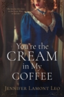 You're the Cream in My Coffee - Book