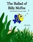 The Ballad of Billy McFee : A sea shanty to read or sing. - Book