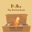 Polka The Dotted Sock : Confidence and Tenacity - Book