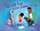 Tap Dap Flap : Rooh Learns to Tap - Book