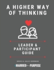 A Higher Way of Thinking : Leader and Participant Guide - Book